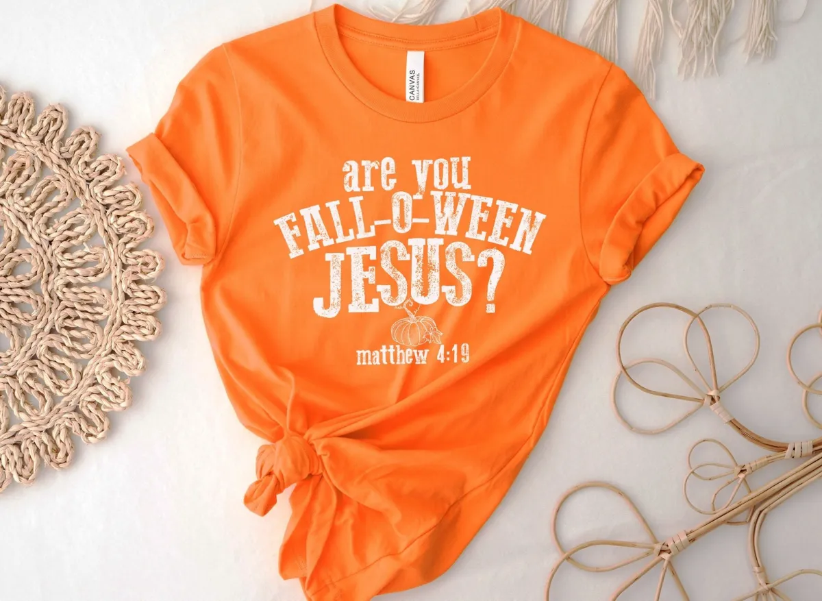 Are You Fall-O-Ween Jesus Christian Shirt, Are You Falloween Jesus, Bible Verse Tee. Autumn Shirt, Halloween Unique Gift, Christian Fall Tee
