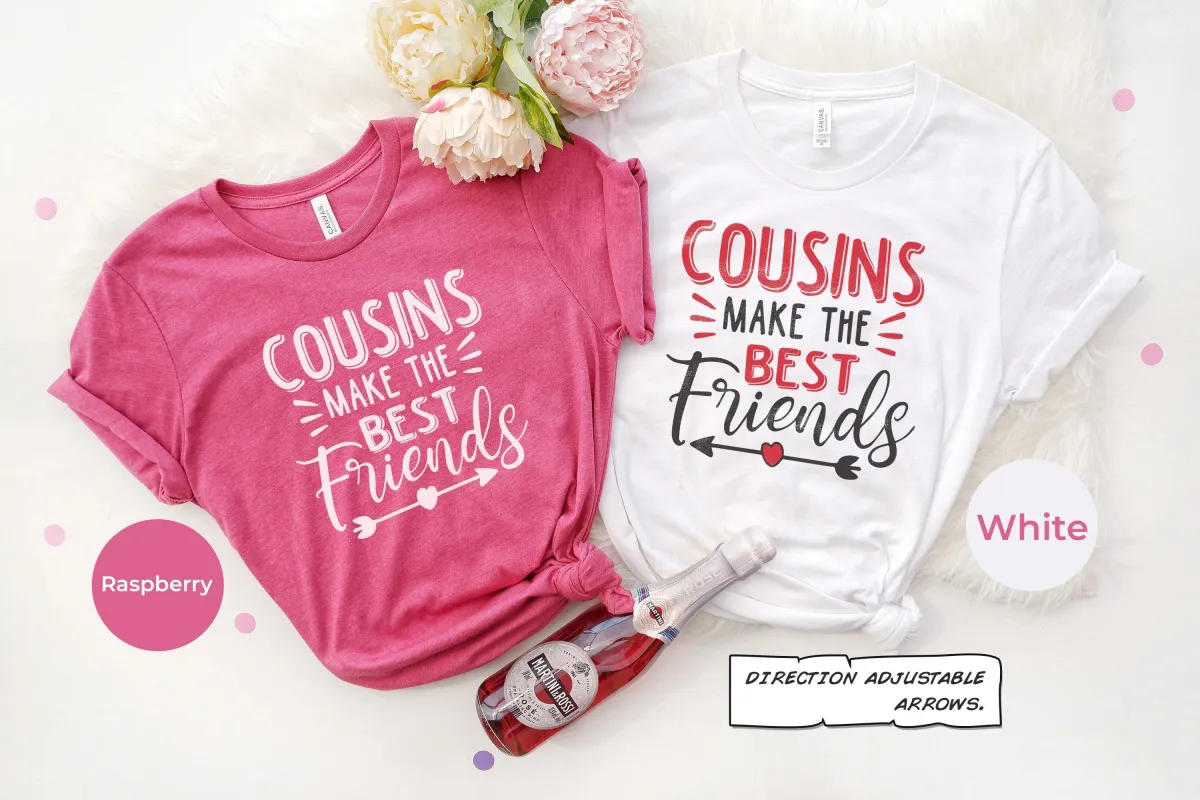 Matching Cousin Shirt, Cousin Shirt, Cousins Make The Best Friends Shirt, Cousin Shirt, Family Reunion Shirt, Big Cousin T-Shirt