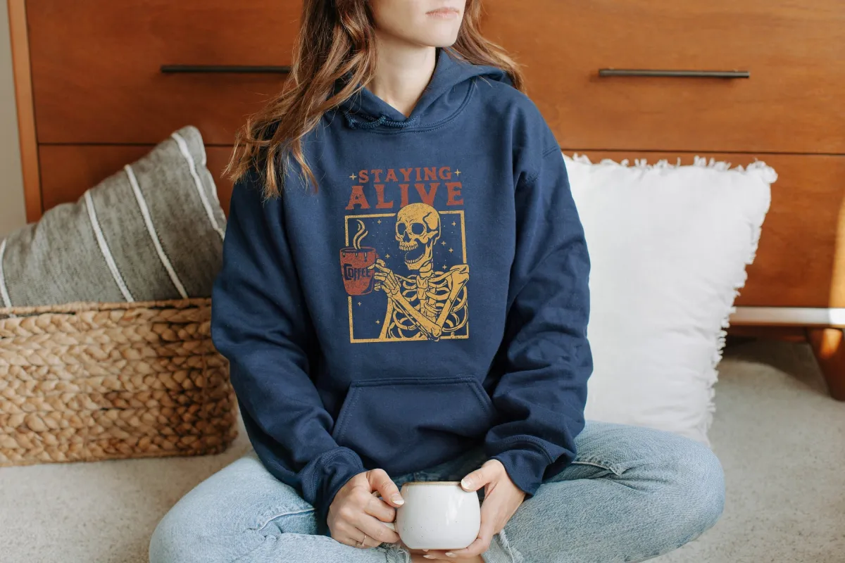Staying Alive Skeleton Sweatshirt Gift For Halloween, Spooky Coffee shirt, Sarcastic Halloween Hoodie, Lovers Funny Skeleton Sweatshirt