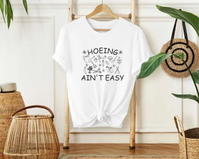Gardener T Shirt, Hoeing Ain't Easy Shirt, Plant Lover Shirt, Botanical Shirt, Gardening Shirt, Farmer T Shirt, Gift For Gardeners