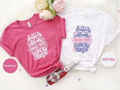 Super Mom Super Wife Super Tired Shirt, Mom Gift, Mother’s Day Gift, Mama Tee, Tired Mama Shirt, Gifts for Mom, Funny Mom Shirt